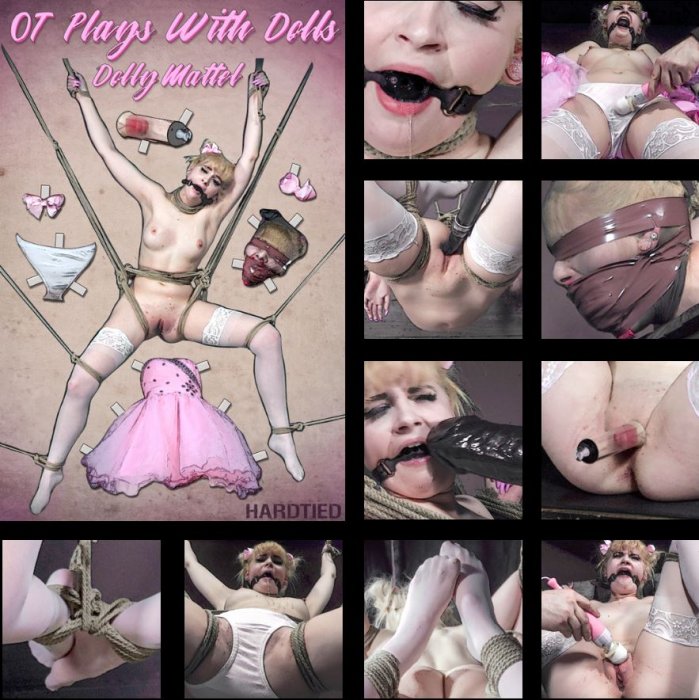 20180404 HardTied - OT Plays With Dolls, Dolly Mattel